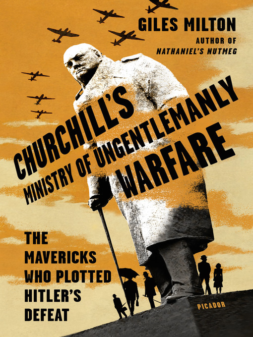 Title details for Churchill's Ministry of Ungentlemanly Warfare by Giles Milton - Available